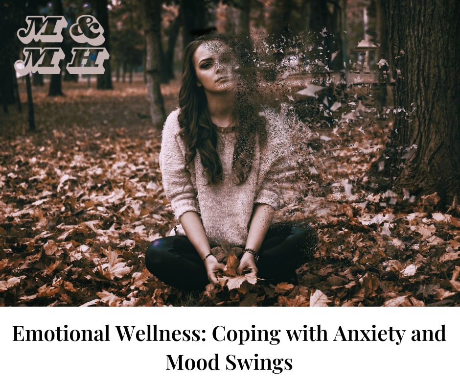 Emotional Wellness: Coping with Anxiety and Mood Swings